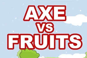 Axe vs Fruits