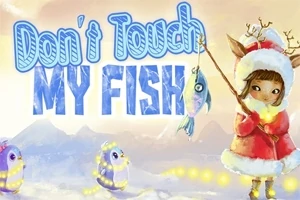Don't Touch My Fish
