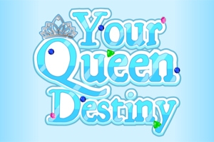 Your Queen Destiny Your Queen Destiny